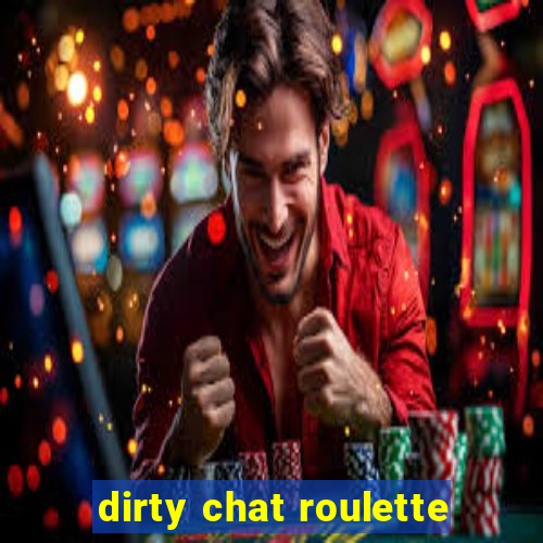 dirty chat roulette